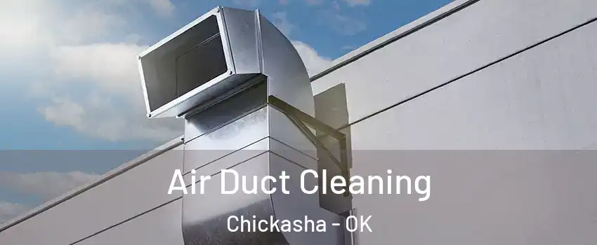  Air Duct Cleaning Chickasha - OK