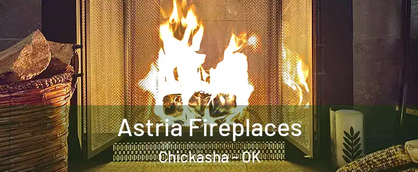 Astria Fireplaces Chickasha - OK