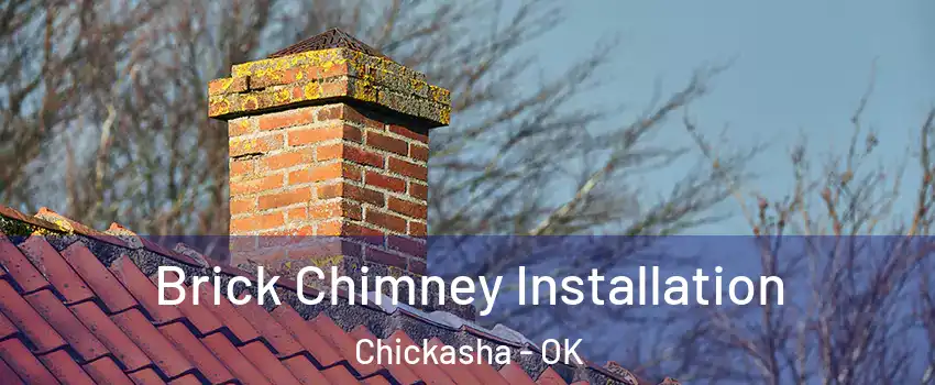  Brick Chimney Installation Chickasha - OK