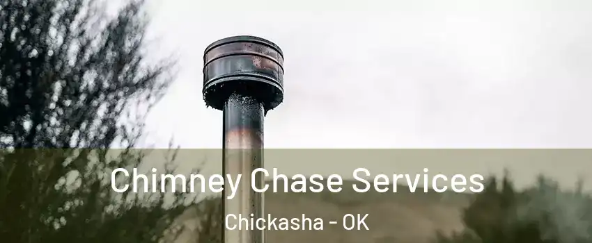  Chimney Chase Services Chickasha - OK