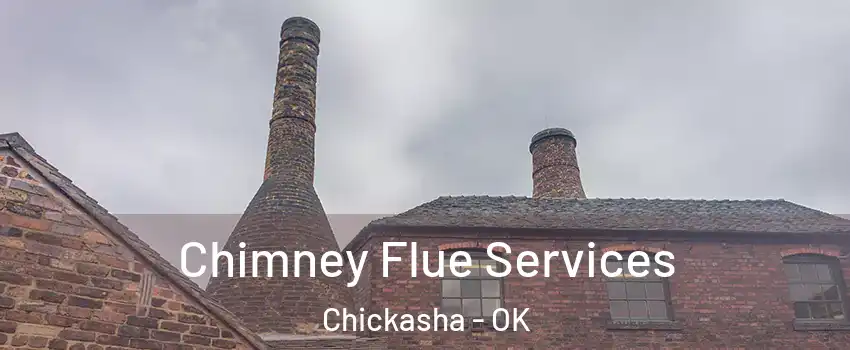 Chimney Flue Services Chickasha - OK