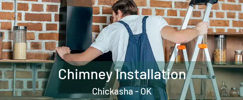 Chimney Installation Chickasha - OK