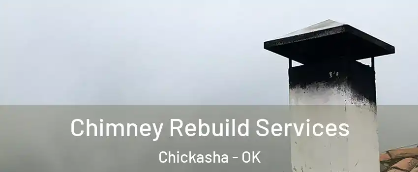  Chimney Rebuild Services Chickasha - OK