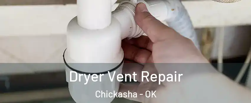 Dryer Vent Repair Chickasha - OK