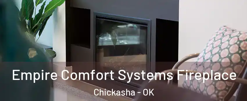  Empire Comfort Systems Fireplace Chickasha - OK