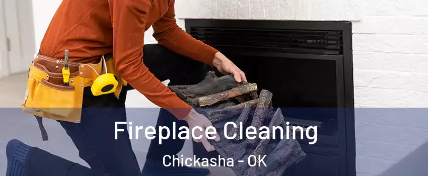  Fireplace Cleaning Chickasha - OK
