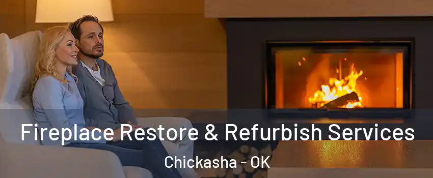 Fireplace Restore & Refurbish Services Chickasha - OK