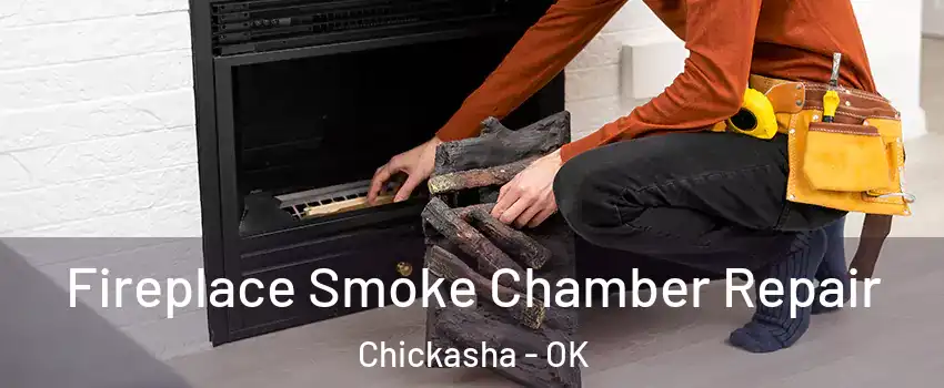 Fireplace Smoke Chamber Repair Chickasha - OK