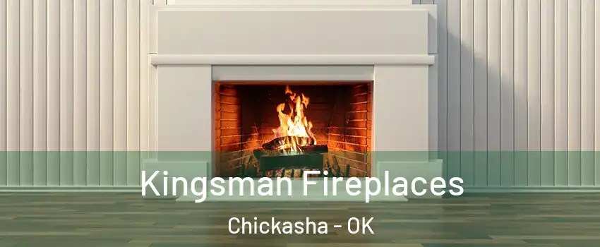  Kingsman Fireplaces Chickasha - OK