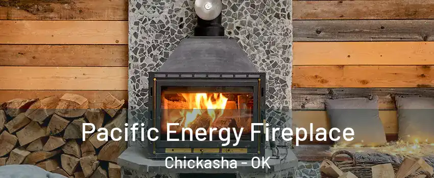 Pacific Energy Fireplace Chickasha - OK