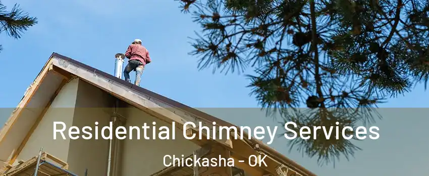  Residential Chimney Services Chickasha - OK