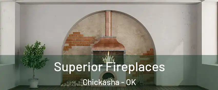  Superior Fireplaces Chickasha - OK