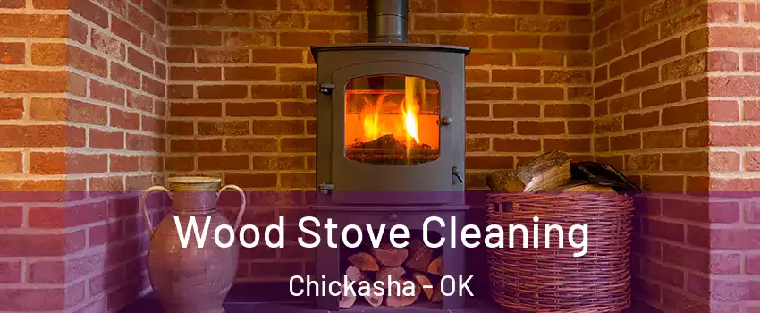  Wood Stove Cleaning Chickasha - OK